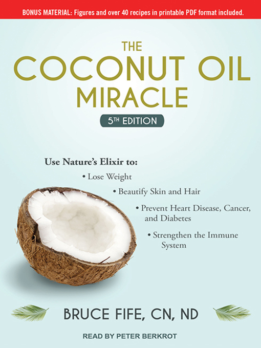 Title details for The Coconut Oil Miracle by Bruce Fife, CN, ND - Wait list